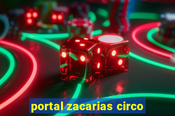 portal zacarias circo